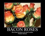 Bacon Roses for-the-hubbs.jpg